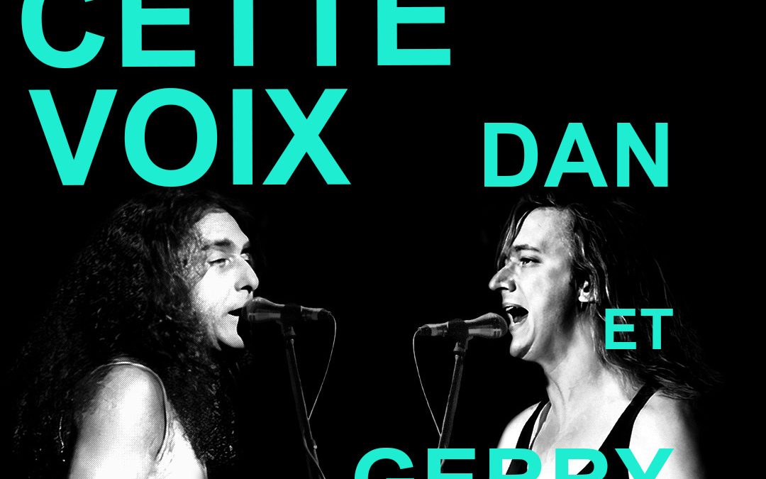 Cette Voix : Dan et Gerry, notre histoire (Dan Bigras)
